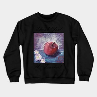 spring apple , Thank you! A+ teacher! Crewneck Sweatshirt